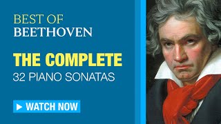 ALL 32 Beethoven Piano Sonatas COMPLETE [upl. by Mahau]