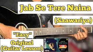 Jab Se Tere Naina  Saawariya  Guitar Lesson  Easy Chords  Shaan [upl. by Horwitz]