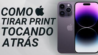 COMO TIRAR PRINT no IPHONE TOCANDO ATRÃS na MAÃ‡A e NA TELA [upl. by Salangi]