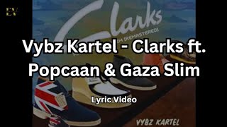 Vybz Kartel  Clarks ft Popcaan amp Gaza Slim 2010 Lyric Video [upl. by Acinok]