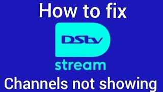 How to fix Dstv Stream app channels not showing [upl. by Biles509]