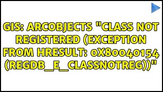 GIS ArcObjects quotClass not registered Exception from HRESULT 0x80040154 REGDBECLASSNOTREGquot [upl. by Mendive282]