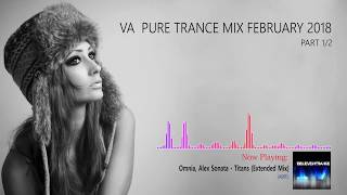 VA Pure Trance Mix February 2018 Part 12 [upl. by Errol330]