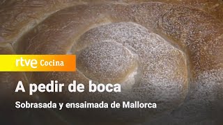 A pedir de boca Sobrasada y ensaimada de Mallorca  RTVE Cocina [upl. by Chrysa]