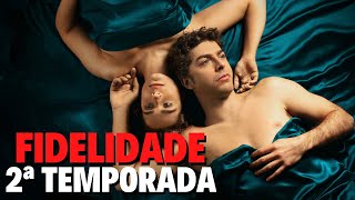 FIDELIDADE 2ª TEMPORADA  QUANDO CHEGA NA NETFLIX [upl. by Ledda]