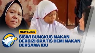 Siswi Bungkus Makan Bergizi Gratis Demi Makan Bersama Ibu  NEWSLINE [upl. by Akemot]