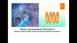 Aplikasi Bioteknologi dalam Berbagai Bidang Kehidupan Materi Pembelajaran IPA Kelas 9 [upl. by Parsaye]