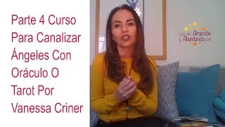 Parte 4 Curso Para Canalizar Ángeles Con Oráculo O Tarot [upl. by Kirred]