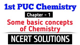 1st PUC Chemistry  Chapter 1 Some Basic Concepts of Chemistry  NCERT Solutions chemistry [upl. by Annaillil]