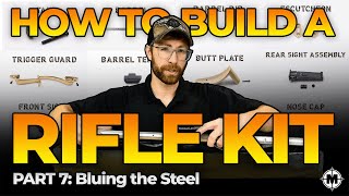 How to Build a Muzzleloader Rifle Kit Part 7 Bluing the Steel kitbuild muzzleloaders [upl. by Yarehs]