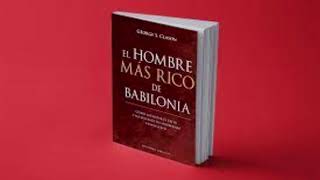 EL HOMBRE MAS RICO DE BABILONIA EN ESPAÑOL AUDIOLIBRO COMPLETO VOZ REAL [upl. by Ainahpets]