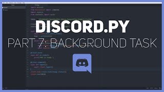 Discordpy Making a Discord bot Part 7 Background Tasks [upl. by Annayi225]