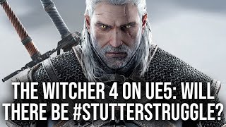 The Witcher 4 on Unreal Engine 5 Will There Be StutterStruggle [upl. by Shelli451]