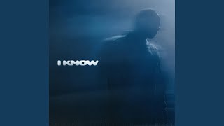 I Know [upl. by Pyne]