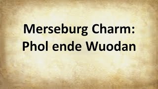 Merseburg Charm Phol ende Wuodan  Old Middle Frankish [upl. by Wheelwright]