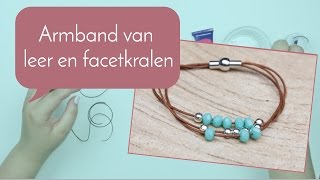 Sieraden maken met Kralenwinkel Online  Armband van leer en facetkralen [upl. by Terris]