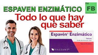 ESPAVEN ENZIMATICO Para qué Sirve y todo lo que hay que saber ¡Medicamento Seguro👨‍🔬💊 [upl. by Dlarej411]