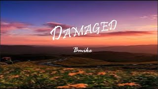 Bmike ftJayteKz Damaged LYRICS [upl. by Eenwahs]