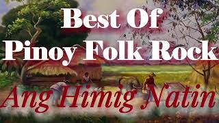 Himig Natin  Best Of Pinoy Folk Rock [upl. by Dihaz135]