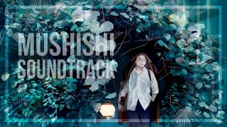 Mushishi OST  Beautiful amp Relaxing Anime Soundtrack [upl. by Anirpas]