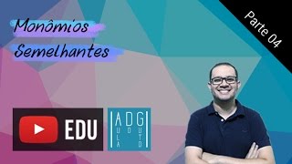 Monômios  Parte 49  Monômios semelhantes  Prof Guto Azevedo [upl. by Aitak]