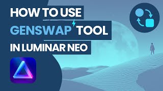 Luminar NEO How To Use GenSwap Tool [upl. by Naujej574]