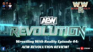 Wrestling With Reality Episode 44 AEW Revolution Review Show [upl. by Giacomo]