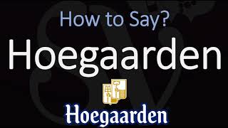 How to Pronounce Hoegaarden Beer CORRECTLY [upl. by Delfine]