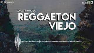 ENGANCHADO DE REGGAETON VIEJO   MIX  TOMI DJ [upl. by Torrence838]