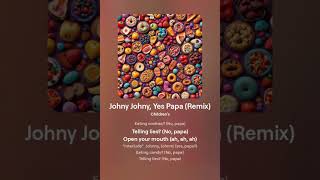 MUSIC • Johny Johny Yes Papa Remix  Kids Songs 🎵 [upl. by Pomcroy]