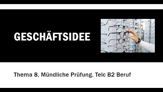 Geschäftsidee Thema 8 Über ein Thema sprechen Telc B2 Beruf [upl. by Lydon]