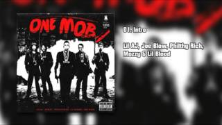 ONE MOB  Intro  Lil AJ Joe Blow Philthy Rich Mozzy amp Lil Blood [upl. by Godiva]