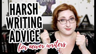 HARSH WRITING ADVICE mostly for newer writers [upl. by Hennie]