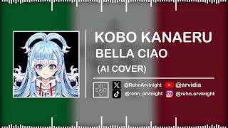 KOBO KANAERU  BELLA CIAO  ITALIAN ANTIFASCIST SONG  AI Cover Experiment [upl. by Kahler828]