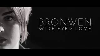 BRONWEN  Wide Eyed Love Official Video [upl. by Nelad]