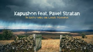 Kapushon feat Pavel Stratan  În satu meu se lasă toamna Official Video [upl. by Manvil956]