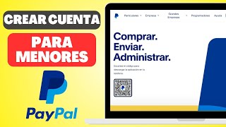 Cómo Crear una Cuenta PayPal para Menores de 18 años  Paso a Paso [upl. by Rawden]