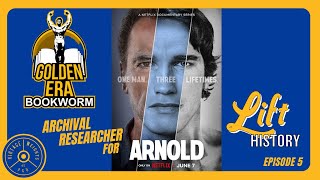 Lift History Podcast Ep 5 Arnold Netflix Doc Archival Researcher  Golden Era Bookworm  Part One [upl. by Andel]