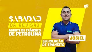 SABADÃO DA REVISÃO AGENTE DE TRÂNSITO DE PETROLINAPE LEGISLAÇÃO DE TRÂNSITO JOSIEL [upl. by Eldora340]