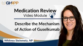 Medication Review Describe the mechanism of action of guselkumab [upl. by Ylas]