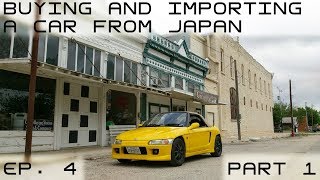 Buying and Importing a car from Japan  Episode 4 Part 1 [upl. by Evita651]