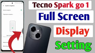 Tecno Spark go 1 full screen mode settings  How to use full screen display in Tecno Spark go 1 [upl. by Jeana]