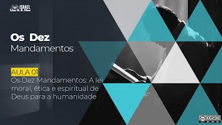 EB Online  Lição 01 Os Dez Mandamentos A lei moral ética e espiritual de Deus para a humanidade [upl. by Tirreg]