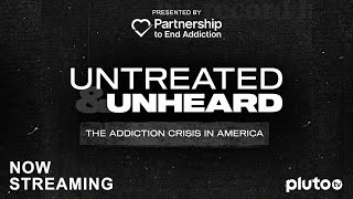 Untreated amp Unheard The Addiction Crisis in America  Full Film  Partnership to End Addiction [upl. by Puiia]