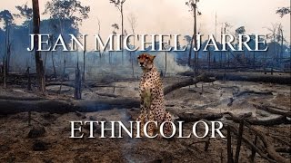 JEAN MICHEL JARRE Ethnicolor A Fans Music Video [upl. by Montagna]