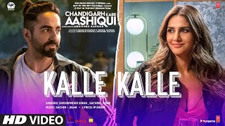 Kalle Kalle Song  Chandigarh Kare Aashiqui  Ayushmann K Vaani K  SachinJigar Ft Priya Saraiya [upl. by Maddock]