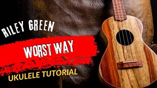 Ukulele Tutorial Riley Green Worst Way [upl. by Enitnemelc]