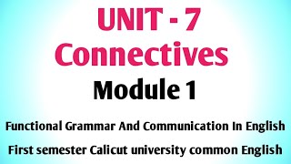 Unit 7 Connectives Module 1 Functional Grammar And Communication In English First semester English [upl. by Annayrb]