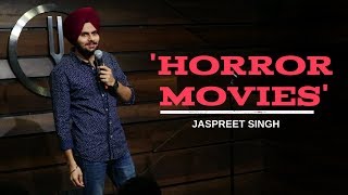 Horror Movies  Jaspreet Singh StandUp Comedy [upl. by Sivrad]