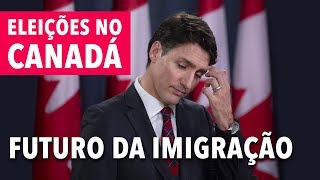 ELEIÇÕES CANADENSES IMIGRAÇÃO EM RISCO [upl. by Latterll]